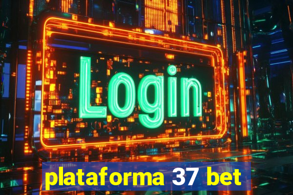 plataforma 37 bet